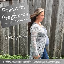 Positivity in Pregnancy and Motherhood with Joslyn Hillam | Positive Pregnancy Mindset, Confidence in Motherhood, Meliora Mentor