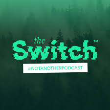 The Switch - Not Another Podcast
