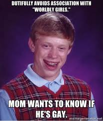 Dutifully avoids association with &quot;worldly girls.&quot; Mom wants to ... via Relatably.com