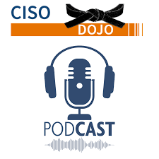 CISO Dojo Podcast