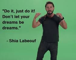 Shia-Labeouf-Delivers-The-Most-Intense-Motivational-Speech-Of-All-time.jpg via Relatably.com