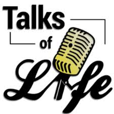 Talks of Life Podcast