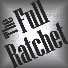 The Full Ratchet (TFR): Venture Capital and Startup Investing Demystified