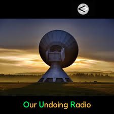 Our Undoing Radio