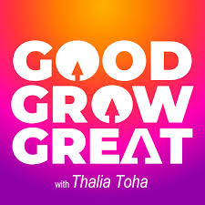 The Good Grow Great Podcast