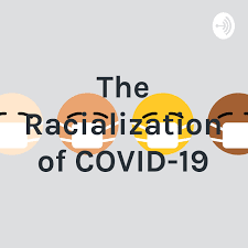 The Racialization of COVID-19