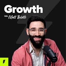 Growth with Matt Bilotti