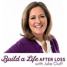 Build A Life After Loss Podcast