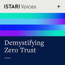 ISTARI Voices: Demystifying Zero Trust