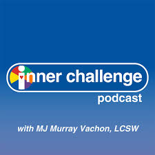 Inner Challenge Podcast with MJ Murray Vachon LCSW