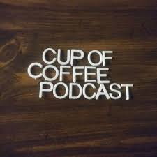 Cup Of Coffee Podcast