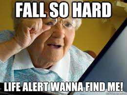 fall so hard life alert wanna find me! - Old lady computer control ... via Relatably.com