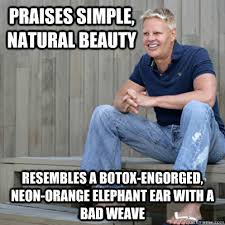 praises simple, natural beauty resembles a botox-engorged, neon ... via Relatably.com