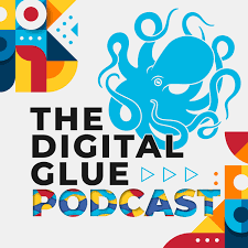 The Digital Glue Podcast