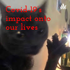 Covid-19's impact onto our lives