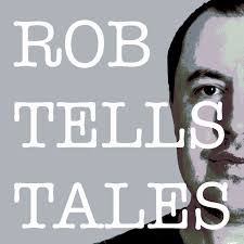 Rob Tells Tales