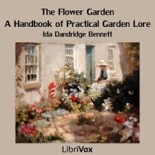 The Flower Garden: A Handbook of Practical Garden Lore