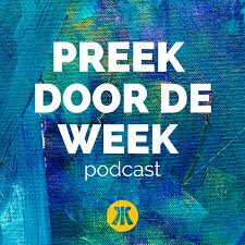 Preek door de Week | Podcast