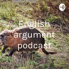 English argument podcast