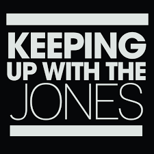 Keeping Up With The Jones