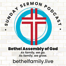 Bethelfamily.live Sunday Sermon Podcast