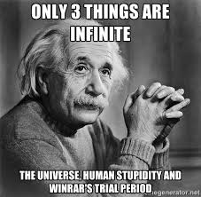 Only 3 things are infinite The universe, human stupidity and ... via Relatably.com