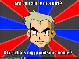 Professor Oak was the first person to welcome you to Pokemon. Last updated by meimeichu 5 months ago. Big thumb 4d89 Professor Oak can never remember your ... - 4d89