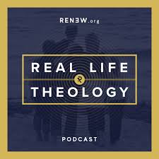 Real Life Theology Podcast