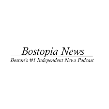 Bostopia News: Boston's #1 Independent News Podcast