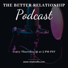 The Better Relationship Podcast