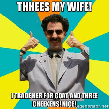 THHEES MY WIFE! I trade her for goat and three cheekens! Nice ... via Relatably.com