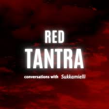 Red Tantra, conversations with Sukkamielli