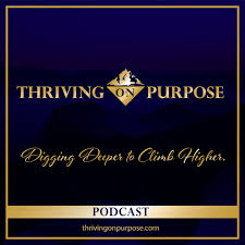 Thriving on Purpose Podcast