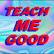 Teach Me Good