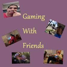 Gaming With Friends