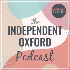 The Independent Oxford Podcast