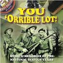You 'Orrible Lot: Music & Memories of the National Service Years