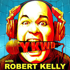 Robert Kelly's You Know What Dude!