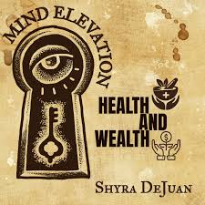 Mind Elevation: Health and Wealth