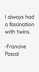 Francine Pascal Quotes &amp; Sayings via Relatably.com