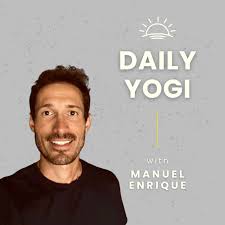 Daily Yogi: A Podcast on the Science of Yoga, Mindfulness, Mental & Physical Health