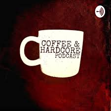 Coffee and Hardcore