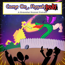 Come On, Fhqwhpods! - A Homestar Runner Podcast