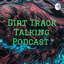 Dirt Track Talking Podcast
