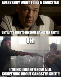 Everyone wants to be a gangster with Rick G Meme Generator - Imgflip via Relatably.com