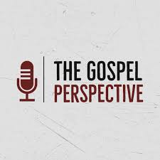 The Gospel Perspective
