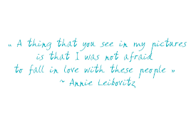Annie Leibovitz&#39;s quotes, famous and not much - QuotationOf . COM via Relatably.com