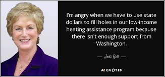 Jodi Rell quote: I&#39;m angry when we have to use state dollars to... via Relatably.com