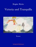 Brigitte Meder: Victoria und Tranquilla - Shop vom Verlag Ch. Möllmann