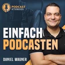 Einfach Podcasten - Mache als Coach, Berater oder Dienstleister deinen Podcast zum Kundenmagnet